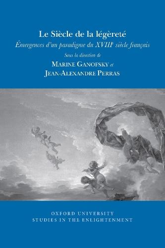Le Siecle de la legerete: emergences d'un paradigme du XVIIIe siecle francais