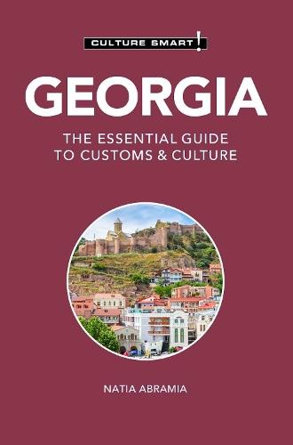 Georgia - Culture Smart!: The Essential Guide to Customs & Culture