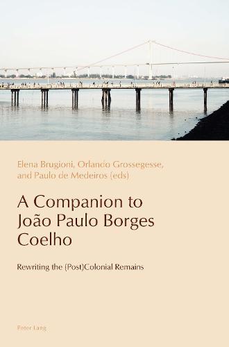 A Companion to João Paulo Borges Coelho: Rewriting the (Post)Colonial Remains