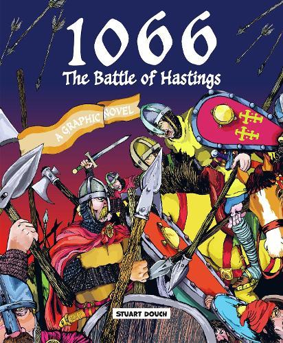 1066: The Battle of Hastings: A Graphic Novel