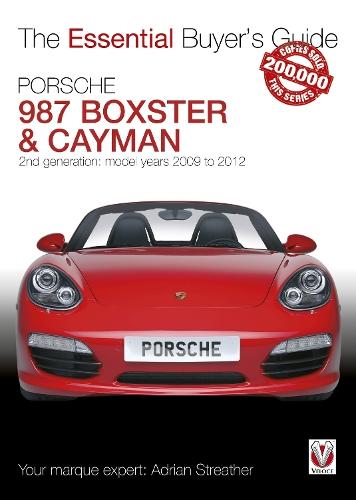 Porsche 987 Boxster & Cayman: 2nd Generation  - Model Years 2009 to 2012 Boxster, S, Spyder & Black Editions; Cayman, S, R & Black Editions