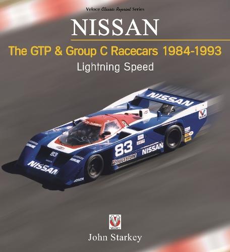 Nissan   the Gtp & Group C Racecars 1984-1993: Lightning Speed