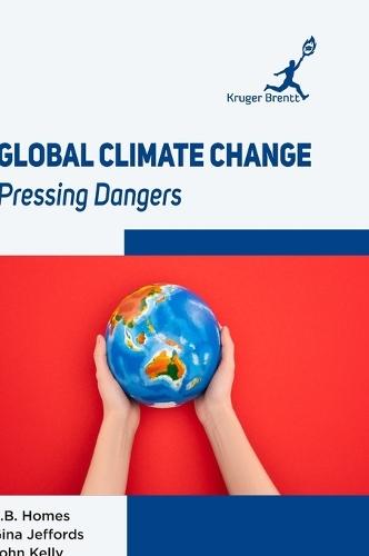 Global Climate Change: Pressing Dangers