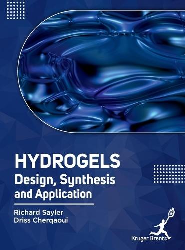 Hydrogels: Design Synthesis and Application