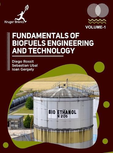 Fundamentals of Biofuels Engineering and Technology Vol 1