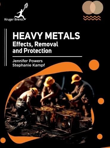 Heavy Metals: Effects Removal and Protection