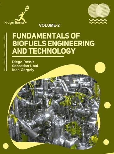 Fundamentals of Biofuels Engineering and Technology Vol 2