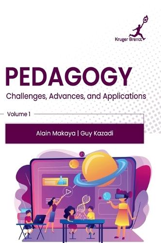 Pedagogy Vol 1: Challenges Advances and Applications