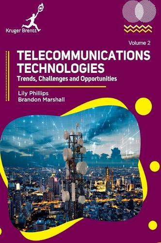 Telecommunications Technologies Vol 2: Trends Challenges and Opportunities