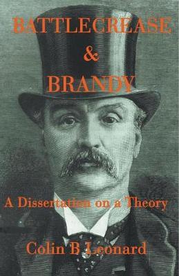 Battlecrease & Brandy: A Dissertation of a Theory