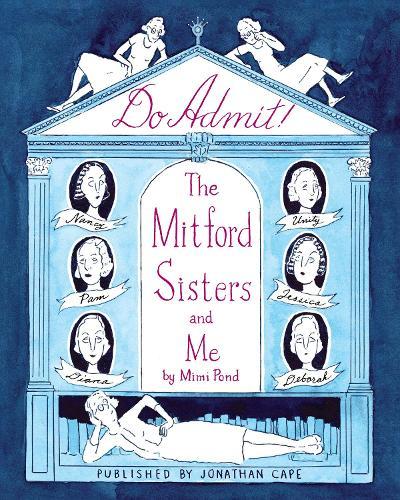 Do Admit: The Mitford Sisters and Me