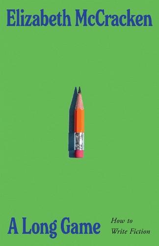 A Long Game: How to Write Fiction