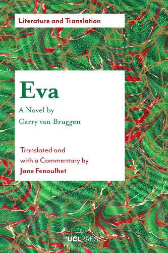 EVA - a Novel by Carry Van Bruggen: Translated and with a Commentary by Jane Fenoulhet