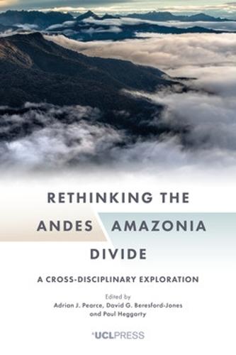 Rethinking the Andes–Amazonia Divide: A Cross-Disciplinary Exploration