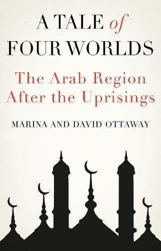 A Tale of Four Worlds: The Arab Region After the Uprisings