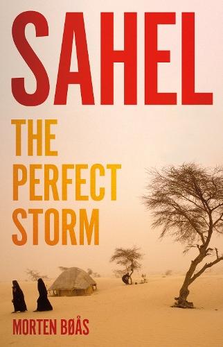 Sahel: The Perfect Storm