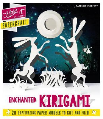 Make It By Hand Papercraft: Enchanted Kirigami