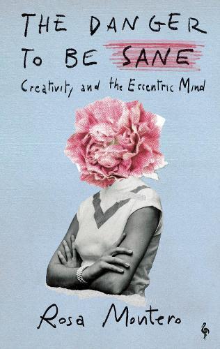 The Danger to be Sane: Creativity and the Eccentric Mind