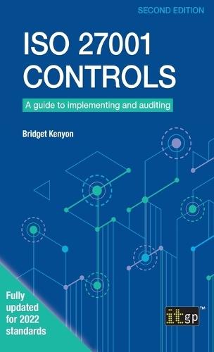 ISO 27001 Controls: A guide to implementing and auditing, Second edition