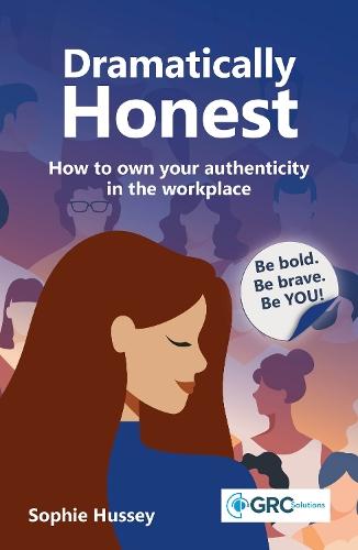 Dramatically Honest: How to own your authenticity in the workplace