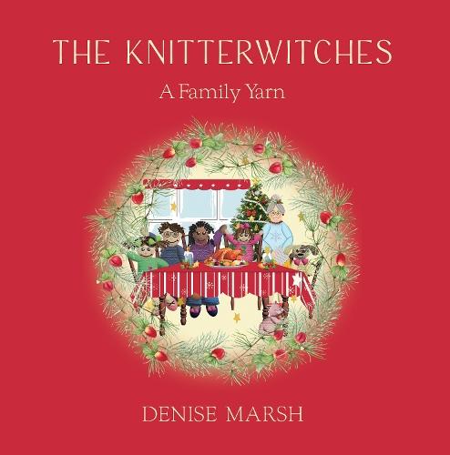 The Knitterwitches: A Family Yarn