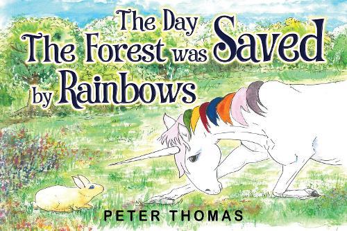 The Day the Forest was Saved by Rainbows