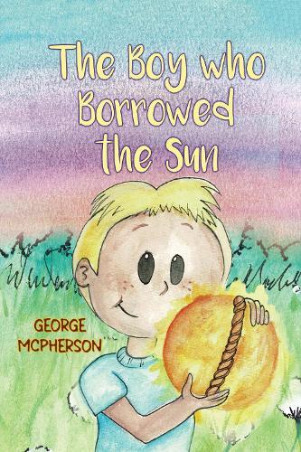 The Boy Who Borrowed the Sun