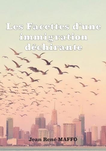 Les Facettes d'une immigration déchirante