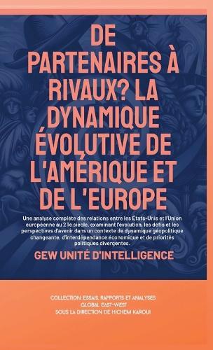 De partenaires à rivaux?: La dynamique évolutive de l'Amérique et de l'Europe