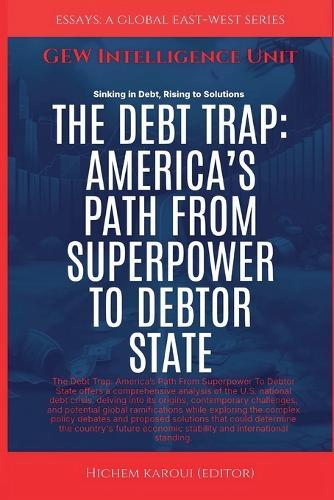 The Debt Trap: America's Path From Superpower To Debtor State