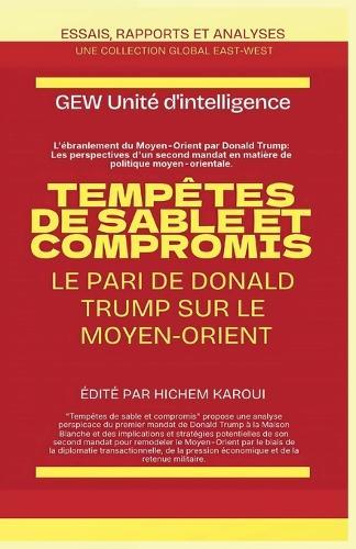 Tempêtes de sable et compromis: Le pari de Donald Trump sur le Moyen-Orient
