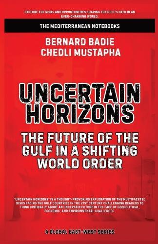 Uncertain Horizons: The Future Of The Gulf In A Shifting World Order
