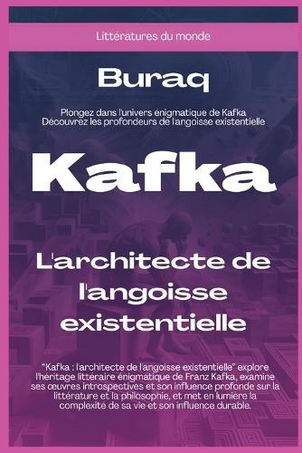 Kafka: L'architecte de l'angoisse existentielle