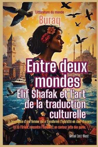Entre deux mondes: Elif Shafak et l'art de la traduction culturelle