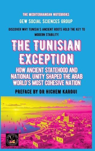 The Tunisian Exception: How Ancient Statehood And National Unity Shaped The Arab World's Most Cohesive Nation