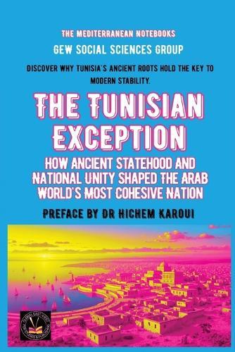 The Tunisian Exception: How Ancient Statehood And National Unity Shaped The Arab World's Most Cohesive Nation
