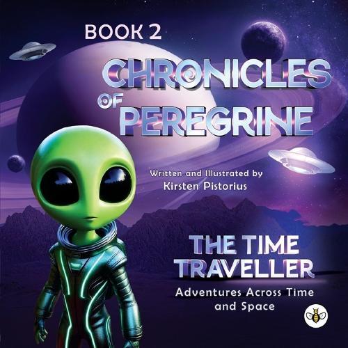 Chronicles of Peregrine The Time Traveller: Adventures Across Time and Space