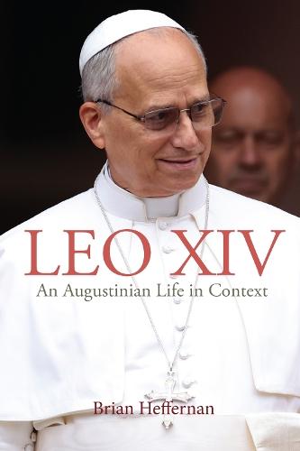 Leo XIV: An Augustinian Life in Context