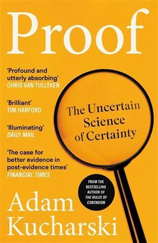 Proof: The Uncertain Science of Certainty