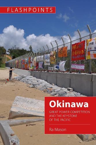 Okinawa: Great Power Competition and the Keystone of the Pacific