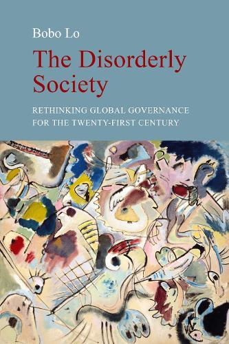 The Disorderly Society: Rethinking Global Governance in an Age of Anarchy