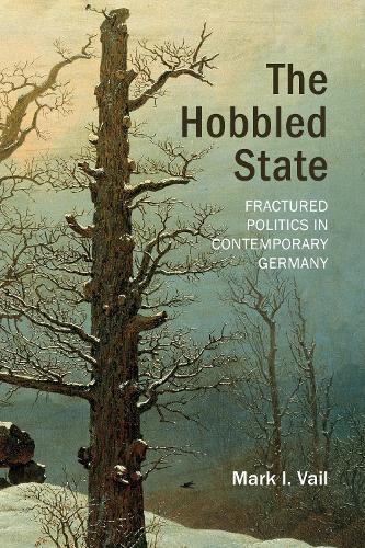 The Hobbled State: Fractured Politics in Contemporary Germany