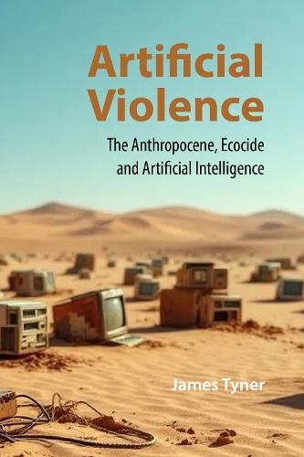 Artificial Violence: The Anthropocene, Ecocide and Artificial Intelligence