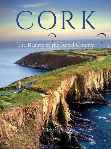 Cork: The Beauty of the Rebel County