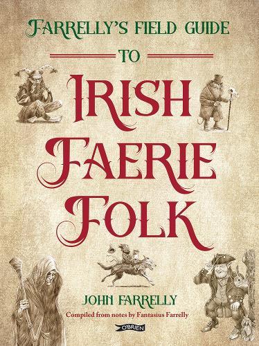 Farrelly’s Field Guide to Irish Faerie Folk