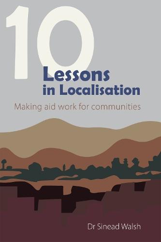 10 Lessons in Localisation: Making aid work for communities