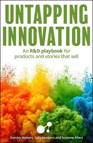 Untapping Innovation: An R&D playbook for products and stories that sell