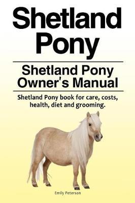 Shetland Pony. Shetland Pony Owner's Manual.