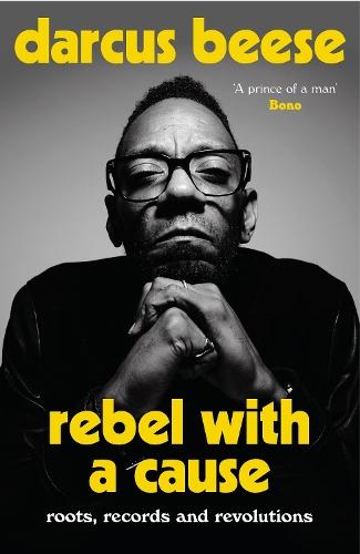 Rebel With a Cause: Roots, Records and Revolutions