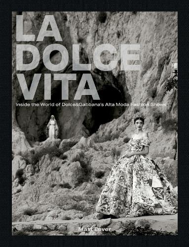 La Dolce Vita: Inside the World of Dolce&Gabbana’s Alta Moda Fashion Shows